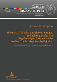 Gesellschaftsrechtliche Sitzverlegungen und haftungsrechtliche Begruendungen internationaler insolvenzrechtlicher Zustaendigkeiten
