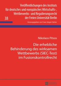 Die erhebliche Behinderung des wirksamen Wettbewerbs (SIEC-Test) im Fusionskontrollrecht