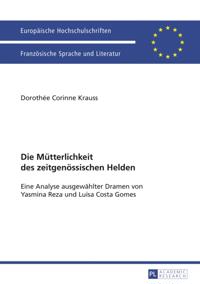 Die Muetterlichkeit des zeitgenoessischen Helden