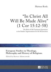 In Christ All Will Be Made Alive  (1 Cor 15:12-58)