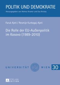 Die Rolle der EU-Außenpolitik im Kosovo (1989-2010)