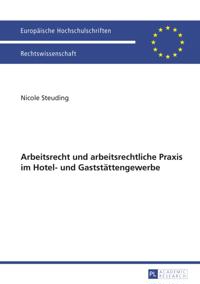 Arbeitsrecht und arbeitsrechtliche Praxis im Hotel- und Gaststaettengewerbe