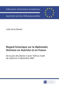 Regard historique sur la diplomatie féminine en Autriche et en France