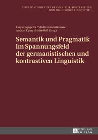 Semantik und Pragmatik im Spannungsfeld der germanistischen und kontrastiven Linguistik