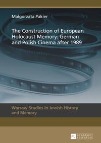 Construction of European Holocaust Memory: German and Polish Cinema after 1989