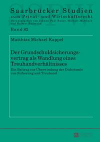 Der Grundschuldsicherungsvertrag als Wandlung eines Treuhandverhaeltnisses