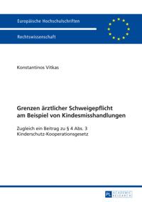 Grenzen aerztlicher Schweigepflicht am Beispiel von Kindesmisshandlungen