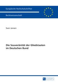 Die Souveraenitaet der Gliedstaaten im Deutschen Bund