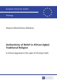 Authenticity of Belief in African (Igbo) Traditional Religion