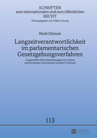 Langzeitverantwortlichkeit im parlamentarischen Gesetzgebungsverfahren