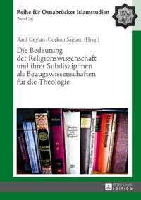 Die Bedeutung der Religionswissenschaft und ihrer Subdisziplinen als Bezugswissenschaften fuer die Theologie