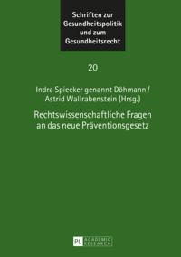 Rechtswissenschaftliche Fragen an das neue Praeventionsgesetz
