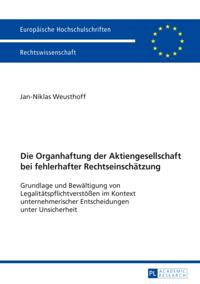 Die Organhaftung der Aktiengesellschaft bei fehlerhafter Rechtseinschaetzung