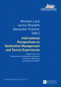 International Perspectives on Destination Management and Tourist Experiences