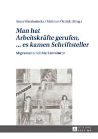 «Man hat Arbeitskraefte gerufen, ... es kamen Schriftsteller»