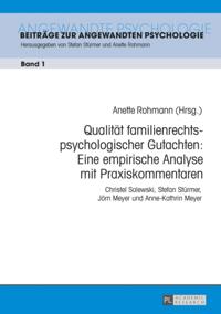 Qualitaet familienrechtspsychologischer Gutachten: Eine empirische Analyse mit Praxiskommentaren