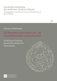 Die Uebernahme byzantinischer Feld- und Ackermaße durch den osmanischen Staat