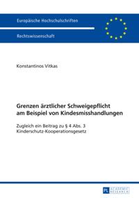Grenzen aerztlicher Schweigepflicht am Beispiel von Kindesmisshandlungen