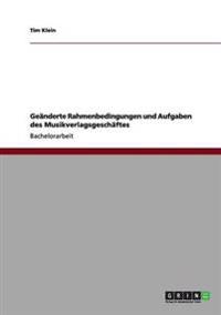 Geänderte Rahmenbedingungen und Aufgaben des Musikverlagsgeschäftes