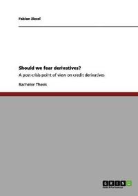 Should we fear derivatives?