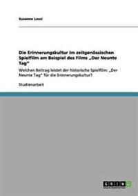 Die Erinnerungskultur im zeitgenössischen Spielfilm am Beispiel des Films "Der Neunte Tag"