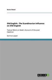 Old English - The Scandinavian Influence on Old English