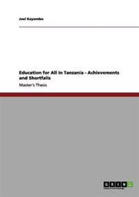 Education for All in Tanzania - Achievements and Shortfalls