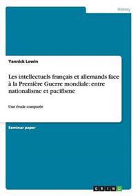 Les intellectuels français et allemands face à la Première Guerre mondiale