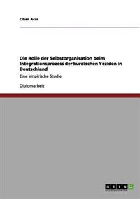 Die Rolle der Selbstorganisation beim Integrationsprozess der kurdischen Yeziden in Deutschland