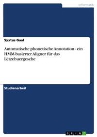 Automatische phonetische Annotation - ein HMM-basierter Aligner für das Lëtzebuergesche