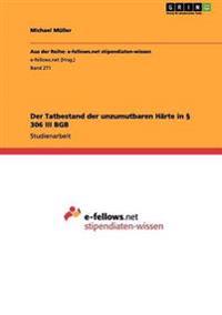 Der Tatbestand der unzumutbaren Härte in § 306 III BGB