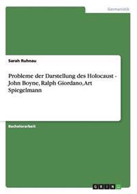Probleme der Darstellung des Holocaust - John Boyne, Ralph Giordano, Art Spiegelmann