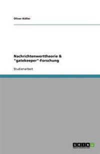 Nachrichtenwerttheorie & "gatekeeper"-Forschung