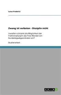 Zwang ist verboten - Disziplin nicht