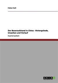 Der Boxeraufstand in China - Hintergründe, Ursachen und Verlauf