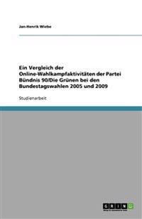 Ein Vergleich der Online-Wahlkampfaktivitaten der Partei Bundnis 90/Die Grunen bei den Bundestagswahlen 2005 und 2009