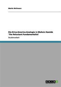 Die Erica-America-Analogie in Mohsin Hamids 'The Reluctant Fundamentalist'