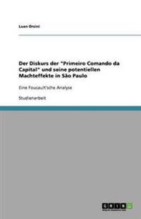 Der Diskurs der "Primeiro Comando da Capital" und seine potentiellen Machteffekte in São Paulo