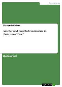 Erzahler und Erzahlerkommentare in Hartmanns Erec