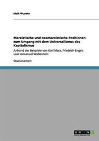 Marxistische und neomarxistische Positionen zum Umgang mit dem Universalismus des Kapitalismus