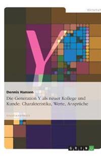 Die Generation Y als neuer Kollege und Kunde