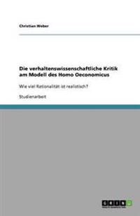 Die verhaltenswissenschaftliche Kritik am Modell des Homo Oeconomicus
