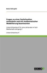 Fragen zu einer Sachsituation entwickeln und mit mathematischer Modellierung beantworten