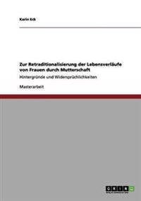 Zur Retraditionalisierung der Lebensverläufe von Frauen durch Mutterschaft