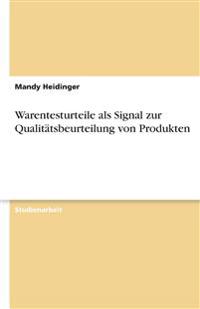 Warentesturteile als Signal zur Qualitätsbeurteilung von Produkten