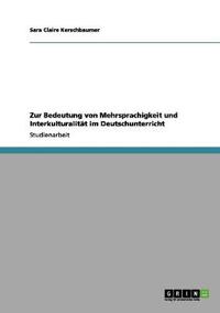 Zur Bedeutung von Mehrsprachigkeit und Interkulturalität im Deutschunterricht