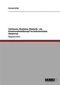 Vertrauen, Charisma, Rhetorik - ein Kommunalwahlkampf im bolivianischen Amazonas