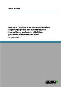 Der neue Dualismus im parlamentarischen Regierungssystem der Bundesrepublik Deutschland