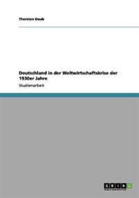 Deutschland in Der Weltwirtschaftskrise Der 1930er Jahre