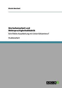 Wortschatzarbeit und Mehrsprachigkeitsdidaktik